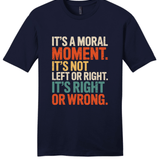 It's A Moral Moment Shirt | Social Justice Graphic Tee | Activist T-Shirt - Hands Off United
