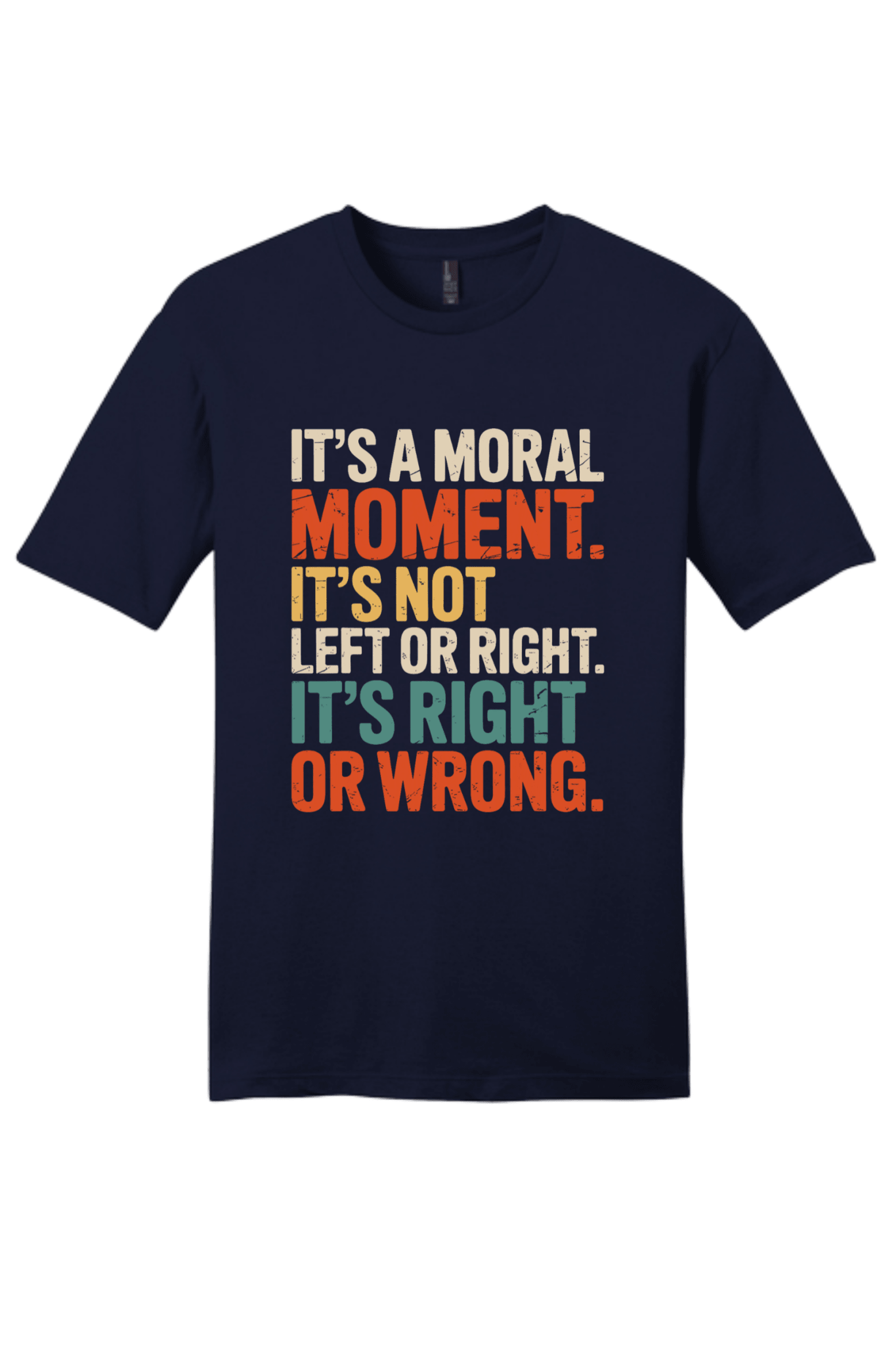 It's A Moral Moment Shirt | Social Justice Graphic Tee | Activist T-Shirt - Hands Off United
