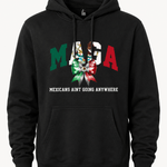 Maga Mexican Aint Going Anywhere - Hands Off United