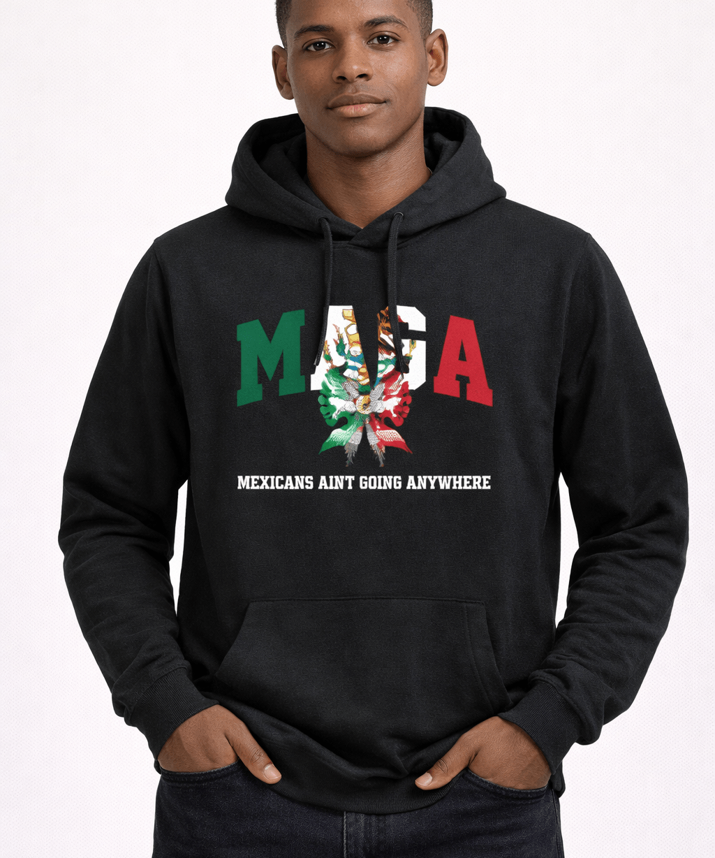 Maga Mexican Aint Going Anywhere - Hands Off United