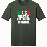 Mexican Ain't Going Anywhere - Hands Off United