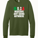 Mexican Ain't Going Anywhere - Hands Off United