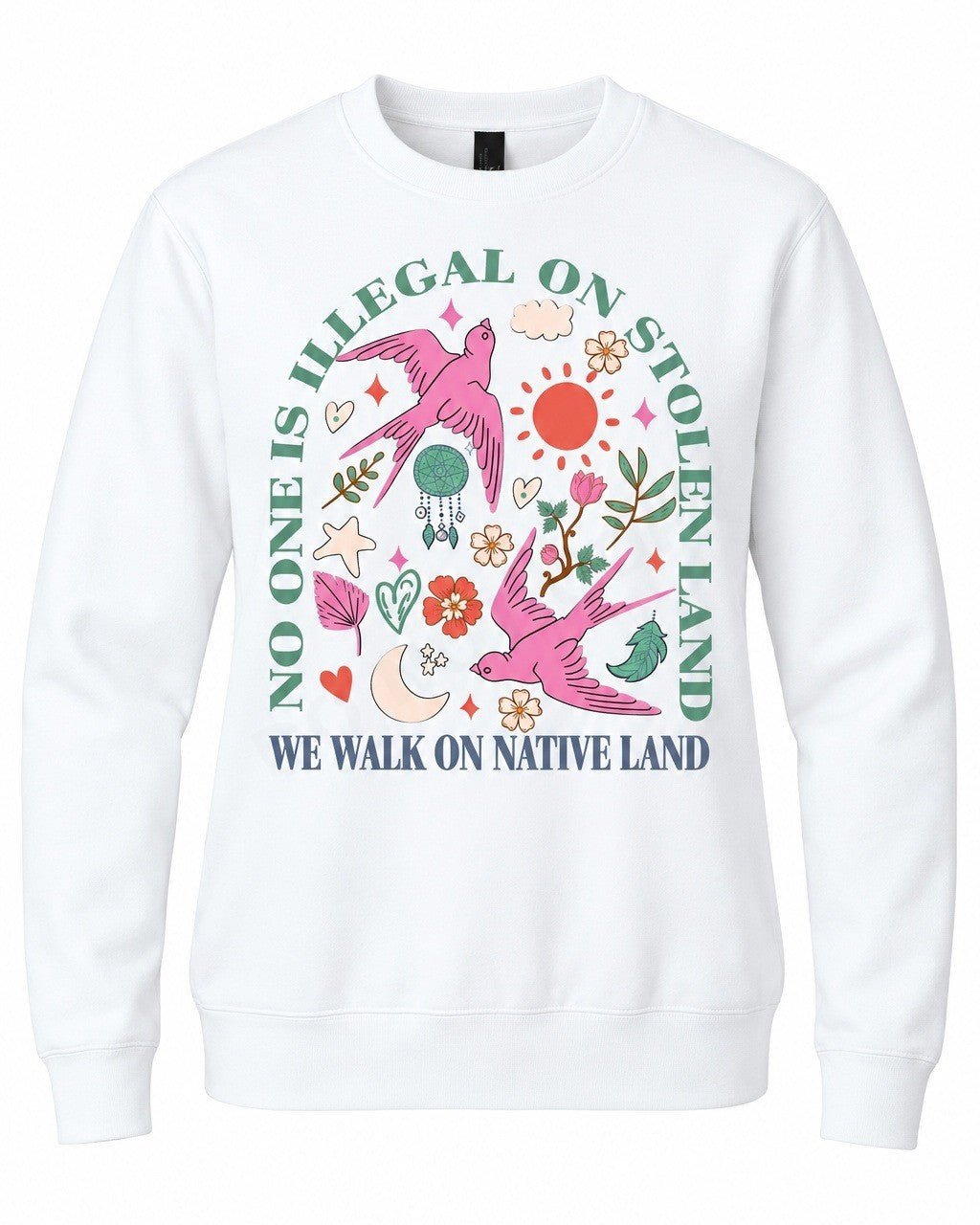 No One Is Illegal On Stolen Land - We Walk On Native Land - Hands Off United