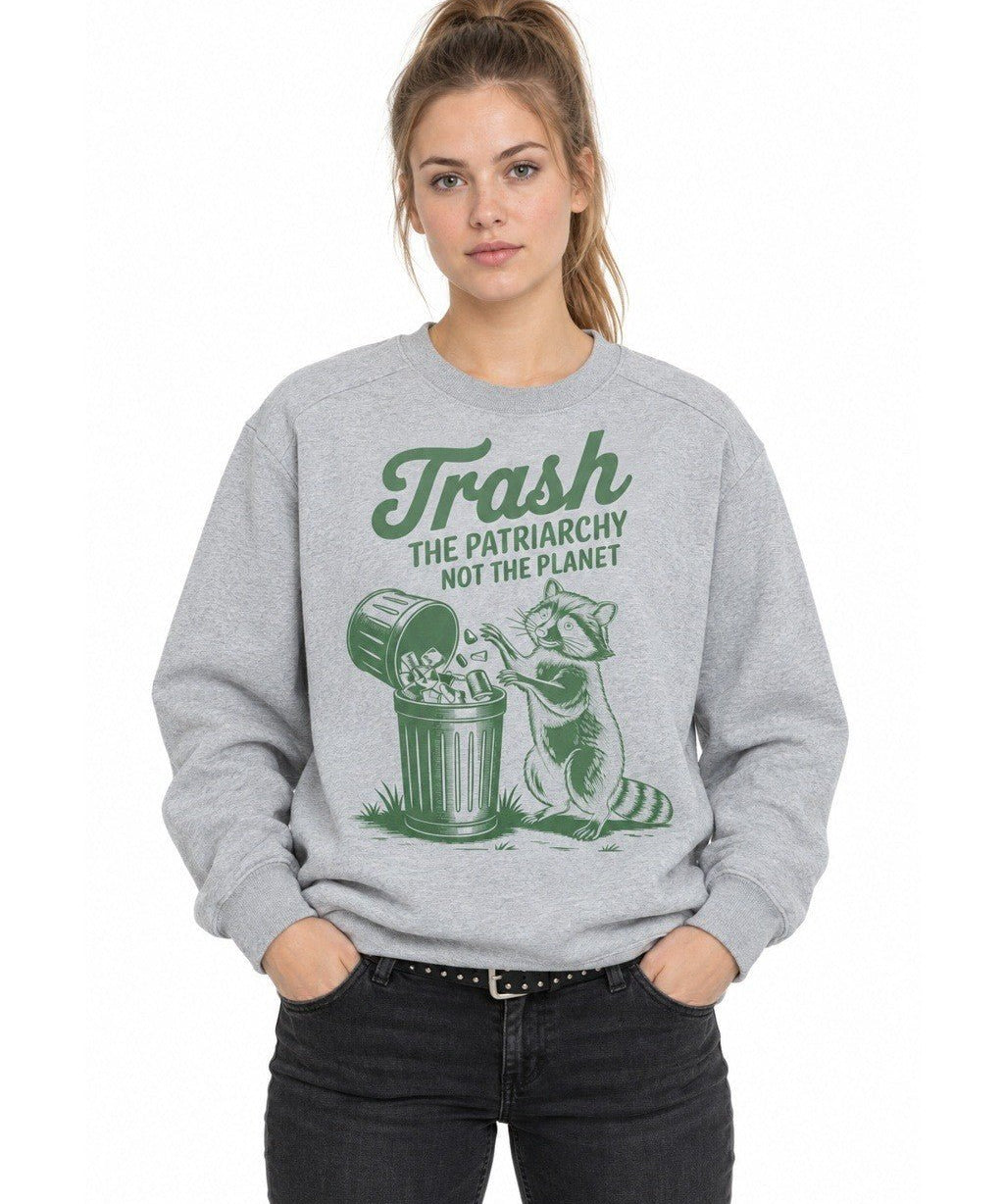 Trash The Patriarchy Not The Planet - Hands Off United