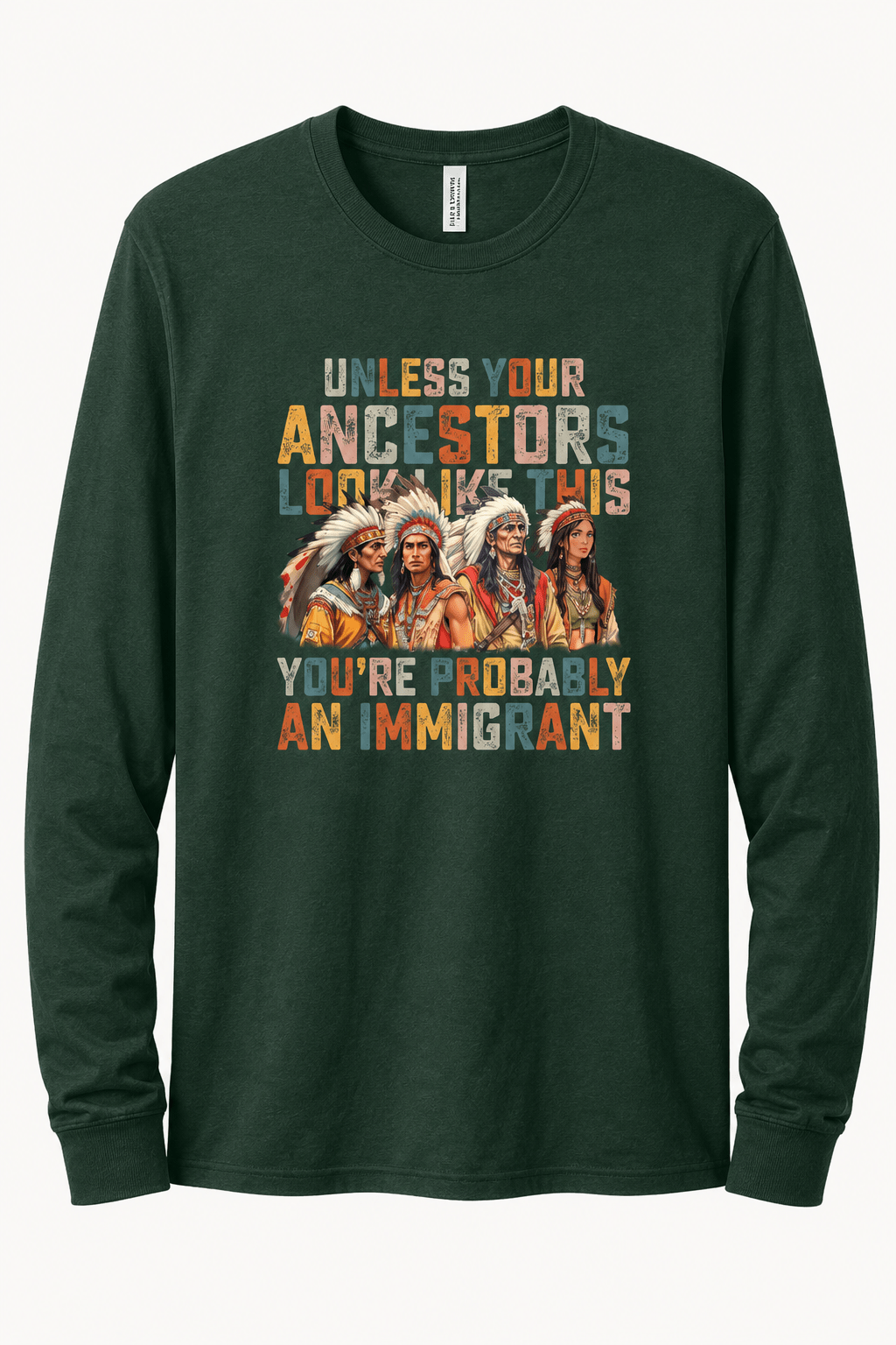 Unless Your Ancestor Look Like This Immigrants - Hands Off United