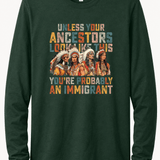 Unless Your Ancestor Look Like This Immigrants - Hands Off United