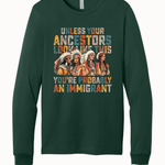 Unless Your Ancestor Look Like This Immigrants - Hands Off United