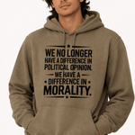 We Have Difference in Morality Shirt | Values Graphic Tee | Activist Unisex T-Shirt - Hands Off United