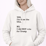 Yes I'm From USA No I Did Not Vote Trump - Hands Off United