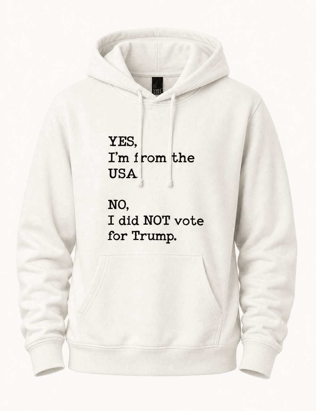 Yes I'm From USA No I Did Not Vote Trump - Hands Off United